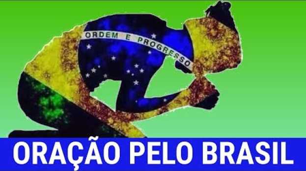 Video ORAÇÃO PELO BRASIL orando pela nação brasileira en français