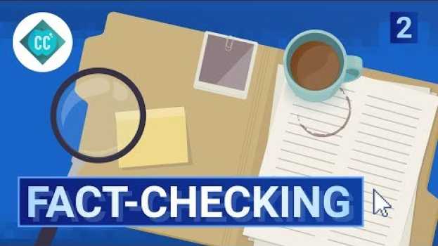 Video The Facts about Fact Checking: Crash Course Navigating Digital Information #2 su italiano