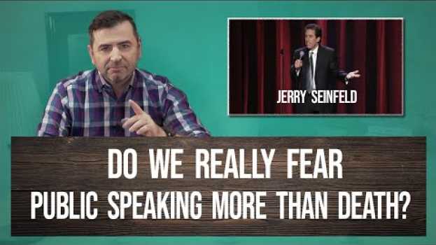 Video Do We Really Fear Public Speaking More Than Death? | Peter Szeremi en Español