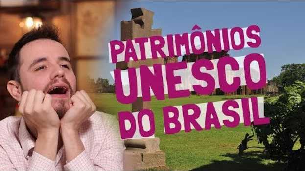 Video Todos os PATRIMÔNIOS MUNDIAIS DA UNESCO que o BRASIL tem en Español