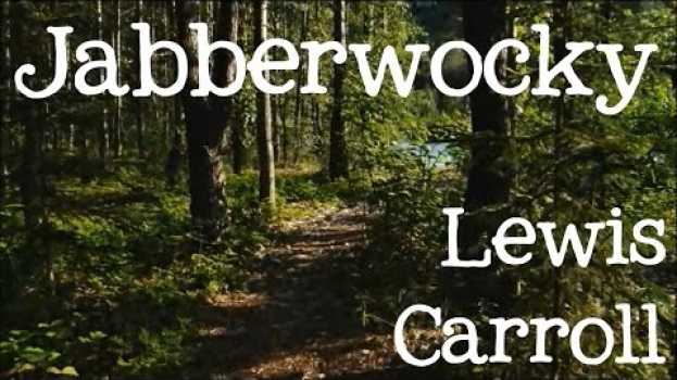 Video Jabberwocky by Lewis Carroll: Through the Looking Glass - FreeSchool su italiano