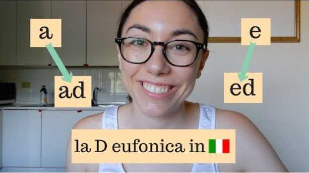 Video La D eufonica in italiano (ad, ed) | Learn Italian with Lucrezia in Deutsch