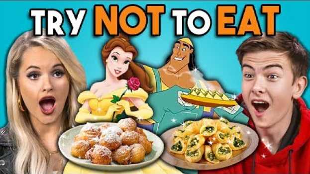 Видео Try Not To Eat Challenge - Disney Food #2 | People Vs. Food на русском