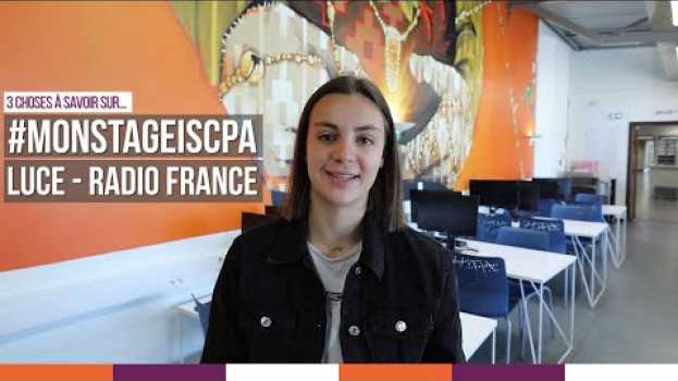 Video ISCPA TOULOUSE | #MONSTAGEISCPA 3 choses à savoir sur le stage de Luce à Radio France in English