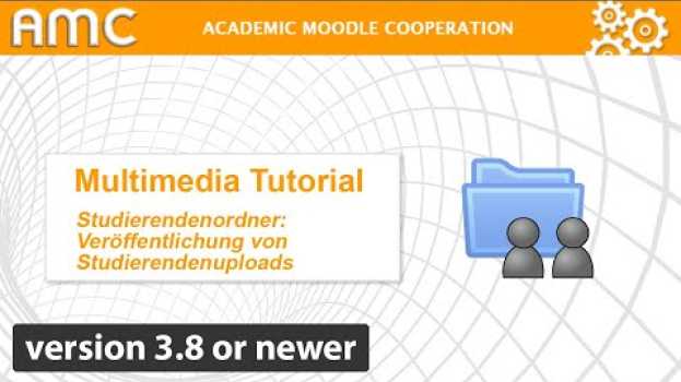 Video Studierendenordner: Veröffentlichung von Studierendenuploads [Gültig ab Moodle Version 3.8] in English
