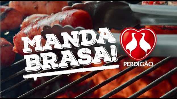 Video Perdigão Na Brasa - Se tem futebol, #MandaBrasa en français