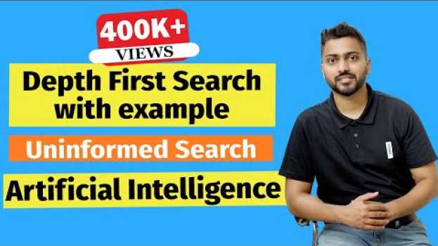 Видео Depth First Search (DFS) with example | Uninformed Search | Artificial Intelligence на русском