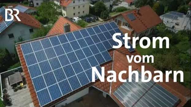 Video Mehr erneuerbare Energien: Lokaler Strommarkt | Gut zu wissen | Solarenergie | Photovoltaik | BR su italiano