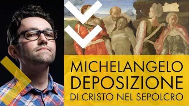 Video Michelangelo - deposizione di Cristo nel sepolcro em Portuguese