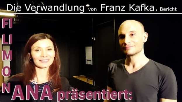 Video Die Verwandlung von Franz Kafka, Bericht in English