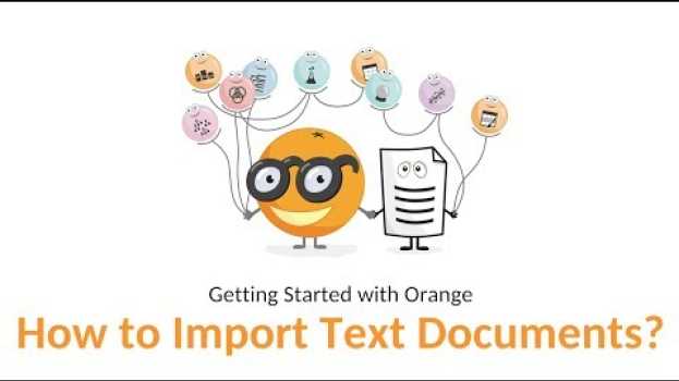 Video Getting Started with Orange 19: How to Import Text Documents em Portuguese