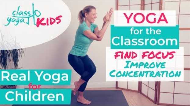 Video Yoga for the Classroom - Find some Focus, Improve concentration em Portuguese