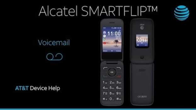 Video How to use Voicemail on Your Alcatel SMARTFLIP | AT&T Wireless in English