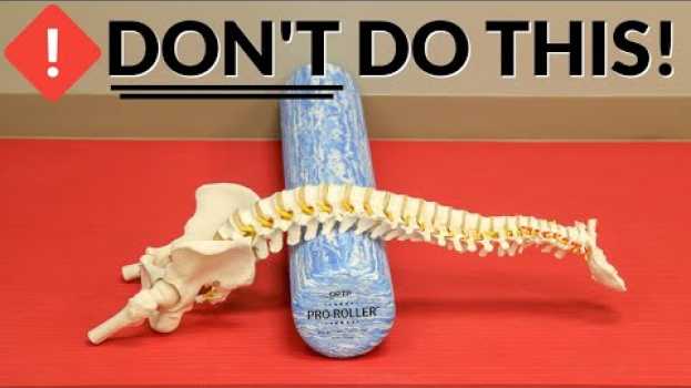 Video Foam Rolling Your Back: DON'T Do This! Do THIS Instead su italiano