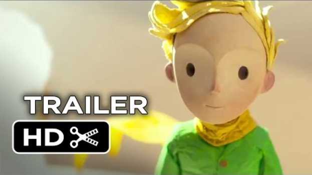 Video The Little Prince Official Trailer #1 (2015) - Marion Cotillard, Jeff Bridges Animated Movie HD in English