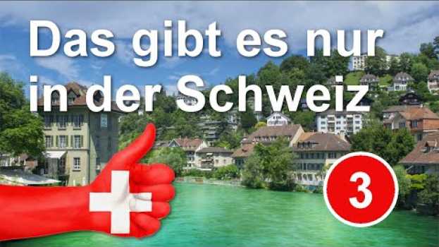 Video 10 Dinge, die es nur in der Schweiz gibt - Folge 3 in English