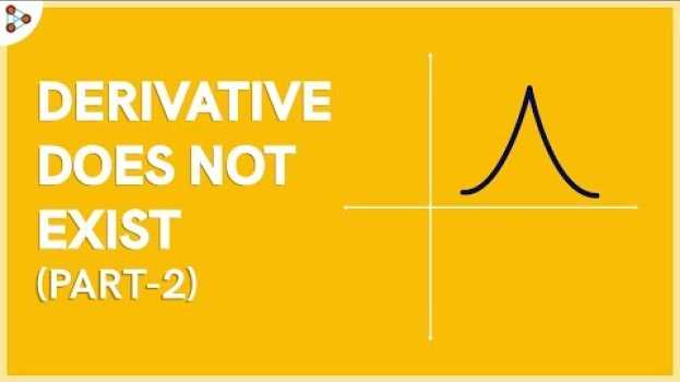 Video Calculus - Lesson 10 | When does the Derivative Not Exist? | Don't Memorise en français