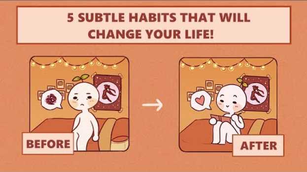 Video 5 Small Habits That Will Change Your Life Forever en Español