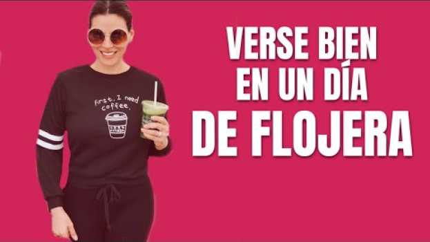 Video Verse Bien En Un Día De FLOJERA | Cuarentonas y Felices em Portuguese