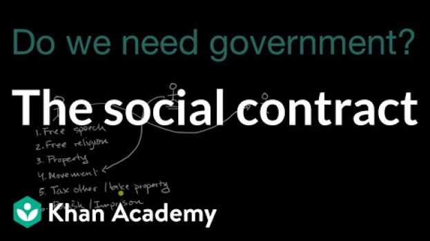 Video The social contract | Foundations of American democracy | US government and civics | Khan Academy su italiano