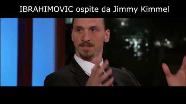 Video IBRAHIMOVIC "VADO AL MONDIALE", opsite da Jimmy Kimmel dopo il GOL ALL'ESORDIO (sub ITA) en Español
