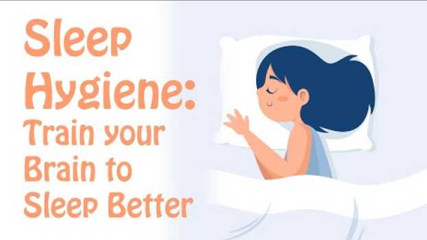 Video Sleep Hygiene: Train Your Brain to Fall Asleep and Sleep Better em Portuguese