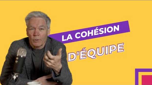 Video Comment développer la cohésion d'équipe à l'aide la Programmation Neuro-Linguistique en Español