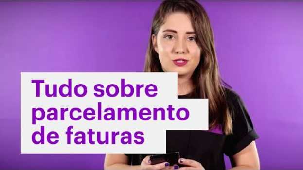 Video Como parcelar minha fatura Nubank pelo app? em Portuguese