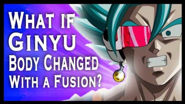 Video What If Captain Ginyu Changed Bodies with a Fusion? em Portuguese