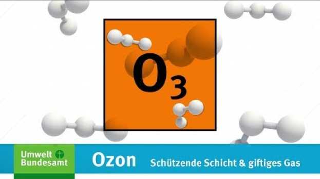 Video UBA-Erklärfilm: Ozon – Schützende Schicht und giftiges Gas in English