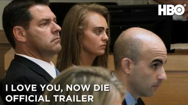 Video I Love You, Now Die: The Commonwealth v. Michelle Carter (2019): Official Trailer | HBO em Portuguese