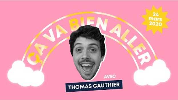 Video Ça va bien aller avec Thomas Gauthier | 24 mars 2020 | Le bulletin COVID-19 de MAJ in English