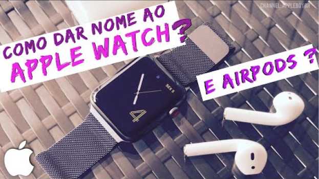 Video Como alterar ou dar nome aos seus dispositivos Apple Bluetooth? (Watch e AirPods) en Español