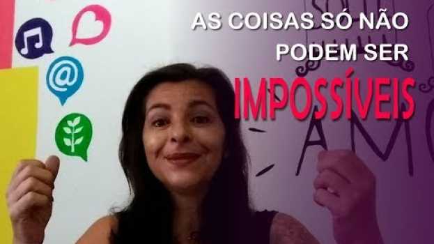Video Não precisa ser fácil, só não pode ser impossível! en Español