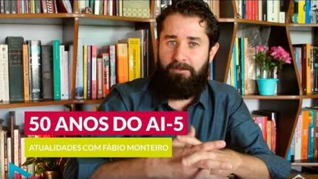 Video 50 ANOS do AI-5 | Prof. Fábio Monteiro en français