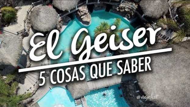 Video El Geiser, 5 cosas que tienes que saber antes de visitar el balneario em Portuguese