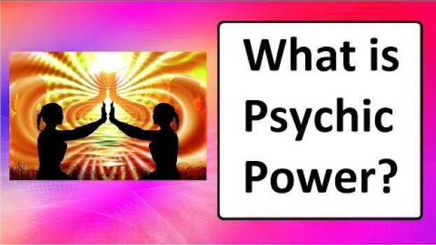 Video What is Psychic Power? Do we have Psychic Power Originally? su italiano