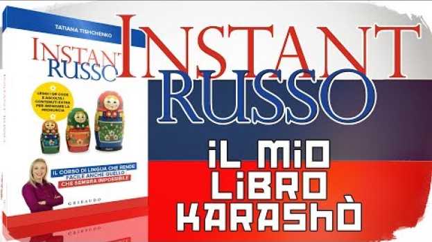 Video #Instant #Russo - Il Mio Libro Karashò en français