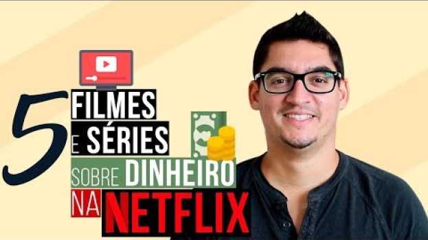 Video 5 FILMES E SÉRIES SOBRE DINHEIRO NA NETFLIX en Español