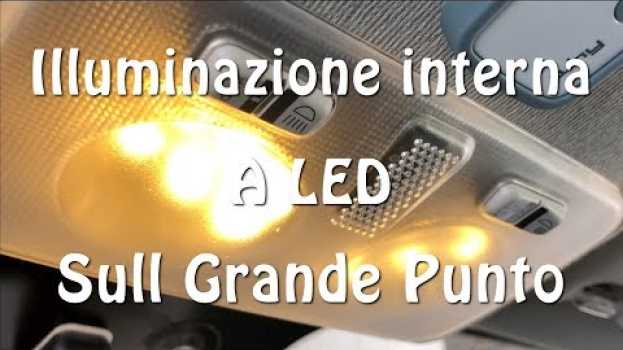 Video Illuminazione interna a LED sulla mia Grande Punto su italiano