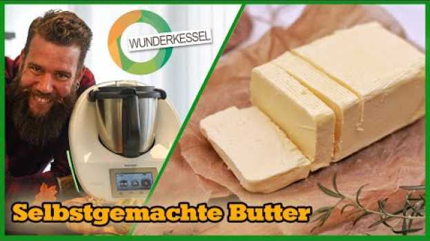 Video Selbstgemachte Butter - Thermomix Rezepte aus dem Wunderkessel in Deutsch