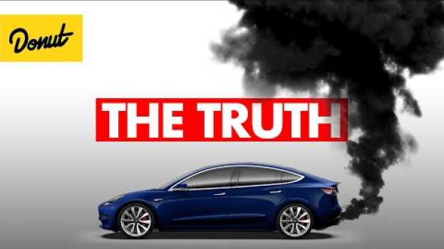Video Are Electric Cars REALLY Better for the Environment? su italiano