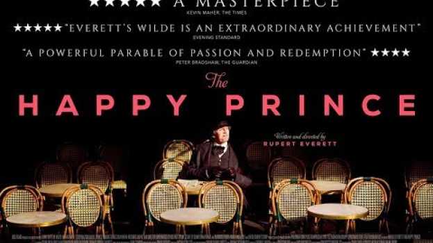 Video THE HAPPY PRINCE Official UK Trailer (2018) Oscar Wilde su italiano