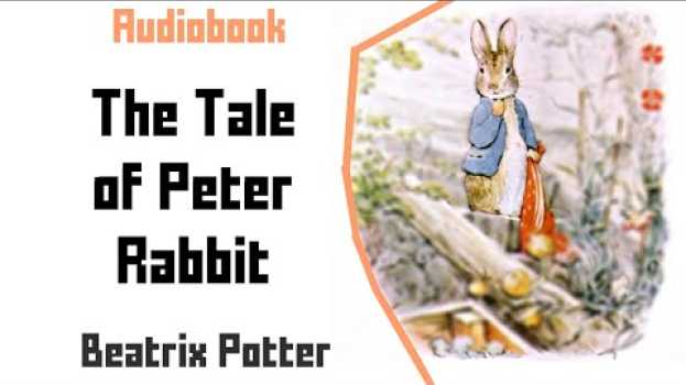 Video The Tale of Peter Rabbit | Children's Literature | Audiobook su italiano