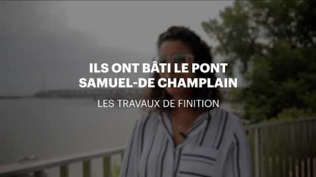Video Ils ont bâti Samuel-De Champlain | Kenza El Khazraji,  responsable des travaux de finition in English