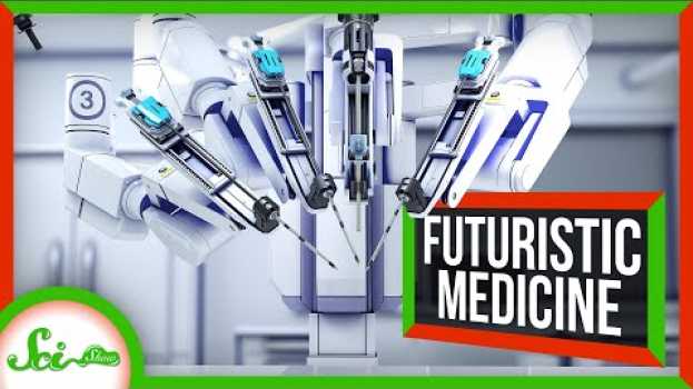 Видео Robot Surgeons and 4 Other Medical Advances That Sound Like Sci-Fi на русском