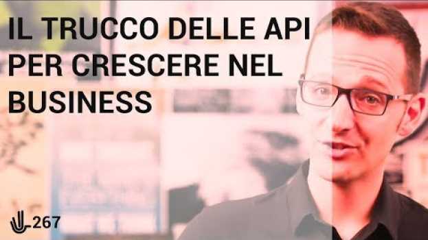Video Il trucco delle API per crescere nel business 🖖 267 su italiano