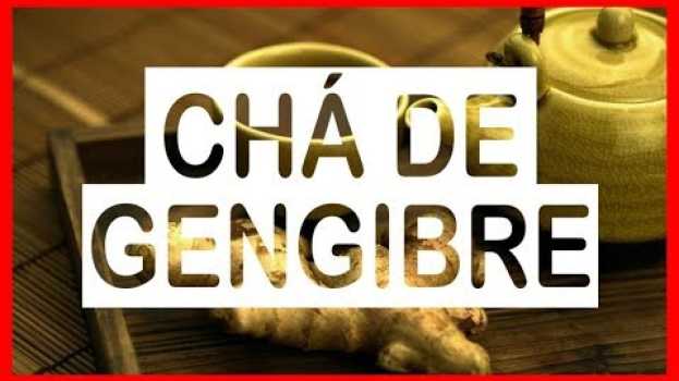 Video Os 12 Benefícios do Chá de Gengibre Para Saúde | Dicas de Saúde em Portuguese