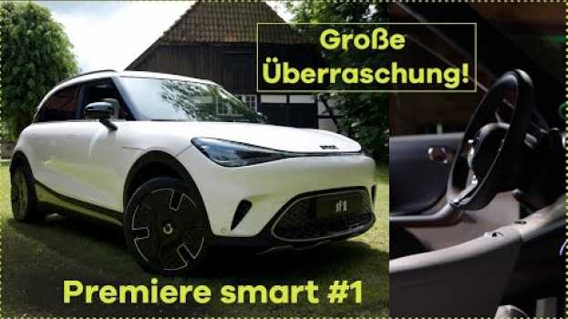 Video Der neue smart #1 - Wir hatten ihn als erstes! | Premiere, Exterieur, Interieur en français
