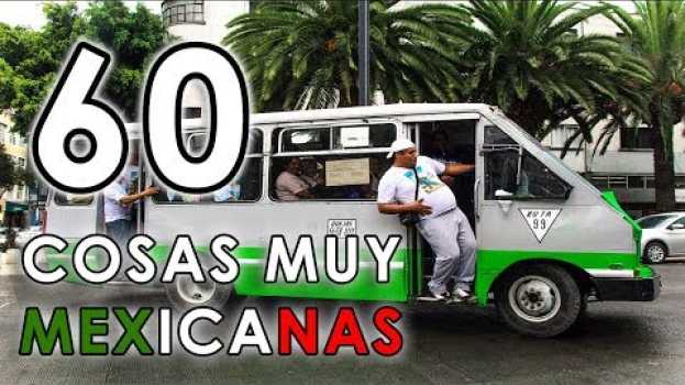 Video 60 COSAS CHINGONAS DE MÉXICO EN 4 MINUTOS en français